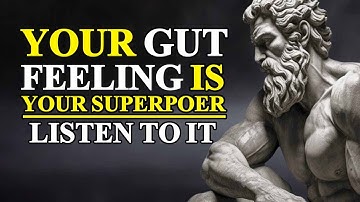 The Power Of Your GUT INSTINCT And How To Use It | STOICISM
