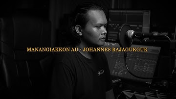 MANANGIAKKON AU - Johannes Rajagukguk (Cover Dicky Tambunan)