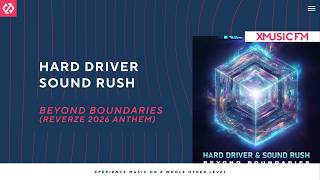 Hard Driver & Sound Rush - Beyond Boundaries (Reverze Anthem 2026)