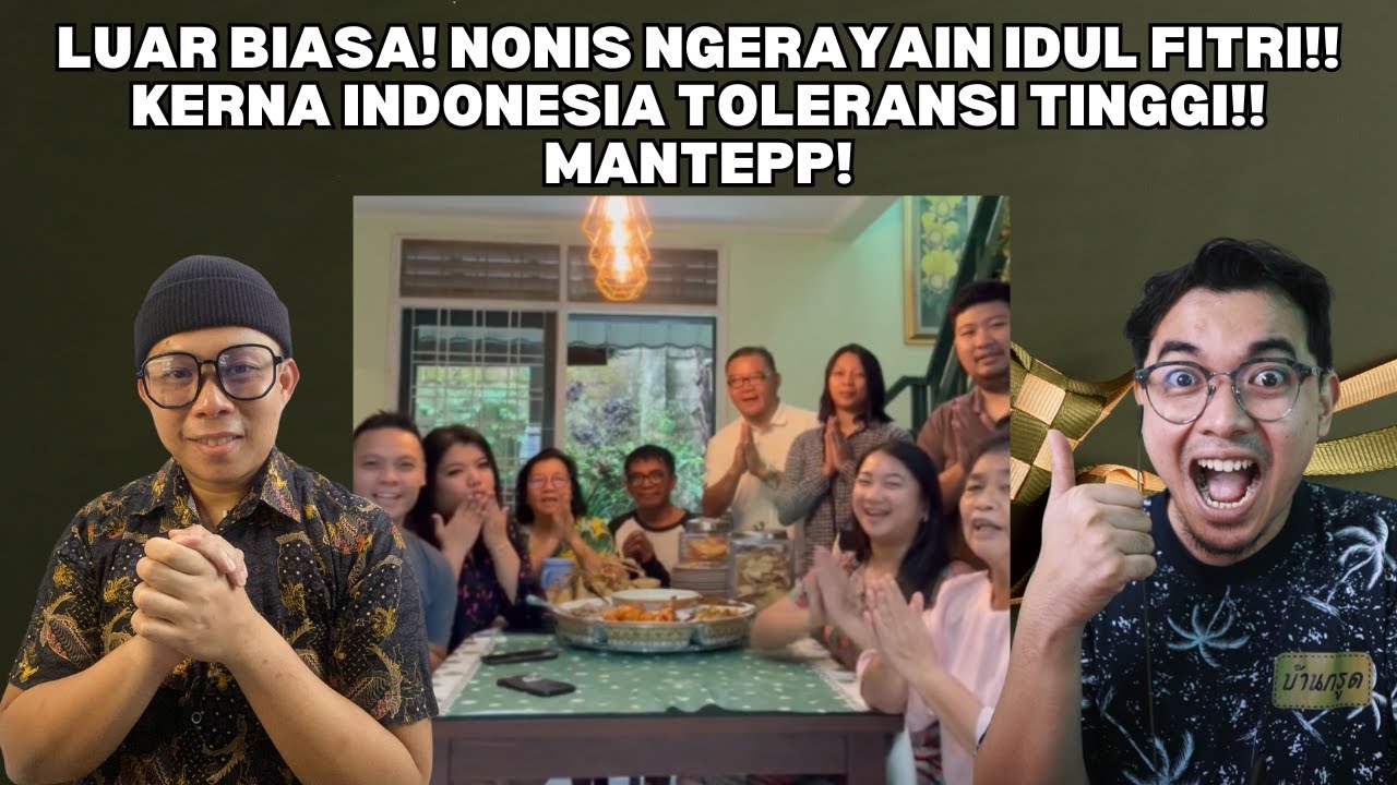 LUAR BIASA! NONIS NGERAYAIN IDUL FITRI!! KERNA INDONESIA TOLERANSI TINGGI!! MANTEPP!