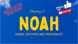 Meaning of the name Noah. Origin, life path & personality.