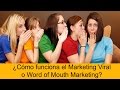 Cómo funciona el Marketing Viral Word of Mouth Marketing o Marketing de voz a voz