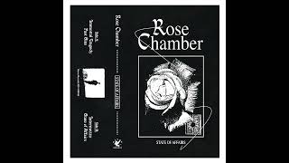 Rose Chamber * State of Affairs