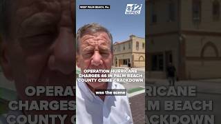Operation Hurricane charges 46 in Palm Beach County crime crackdown