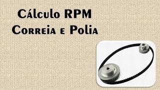 Calculando RPM - Transmissão Polia e Correia