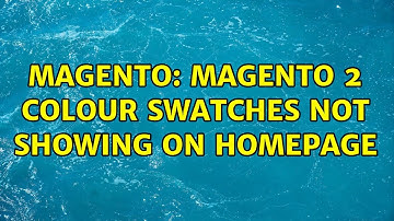 Magento: Magento 2 colour swatches not showing on homepage