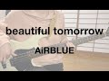 beautiful tomorrow // AiRBLUE (Bass Cover)