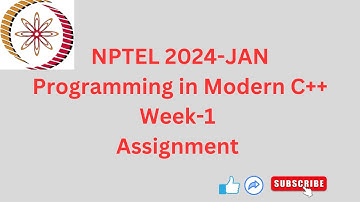 NPTEL    Programming in Modern C++ week 1 Assignment  Answers JAN 2024