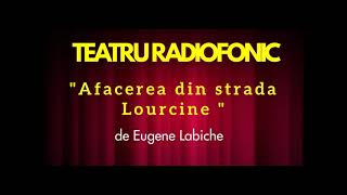 Teatru Radiofonic-Comedie-"Afacerea din strada Lourcine "de Eugene Labiche .