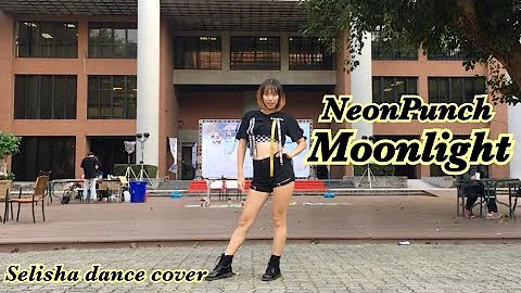 NeonPunch（네온펀치）- MOONLIGHT dance cover 【Selisha】