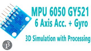 Arduino MPU6050 GY521 6 Axis Accelerometer   Gyro (3D Simulation with Processing)