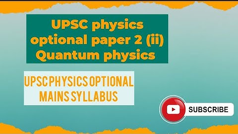 UPSC physics optional paper 2 (ii)|UPSC physics optional|UPSC physics|more scoring subject|physics