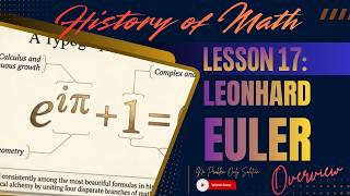 Lesson 17 | Leonhard Euler: Architect of Notation | History of Mathematics