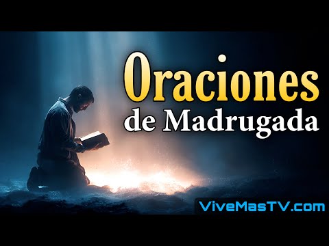 Oraciones de madrugada 🔥 Sanidad y liberación en nombre de Jesucristo