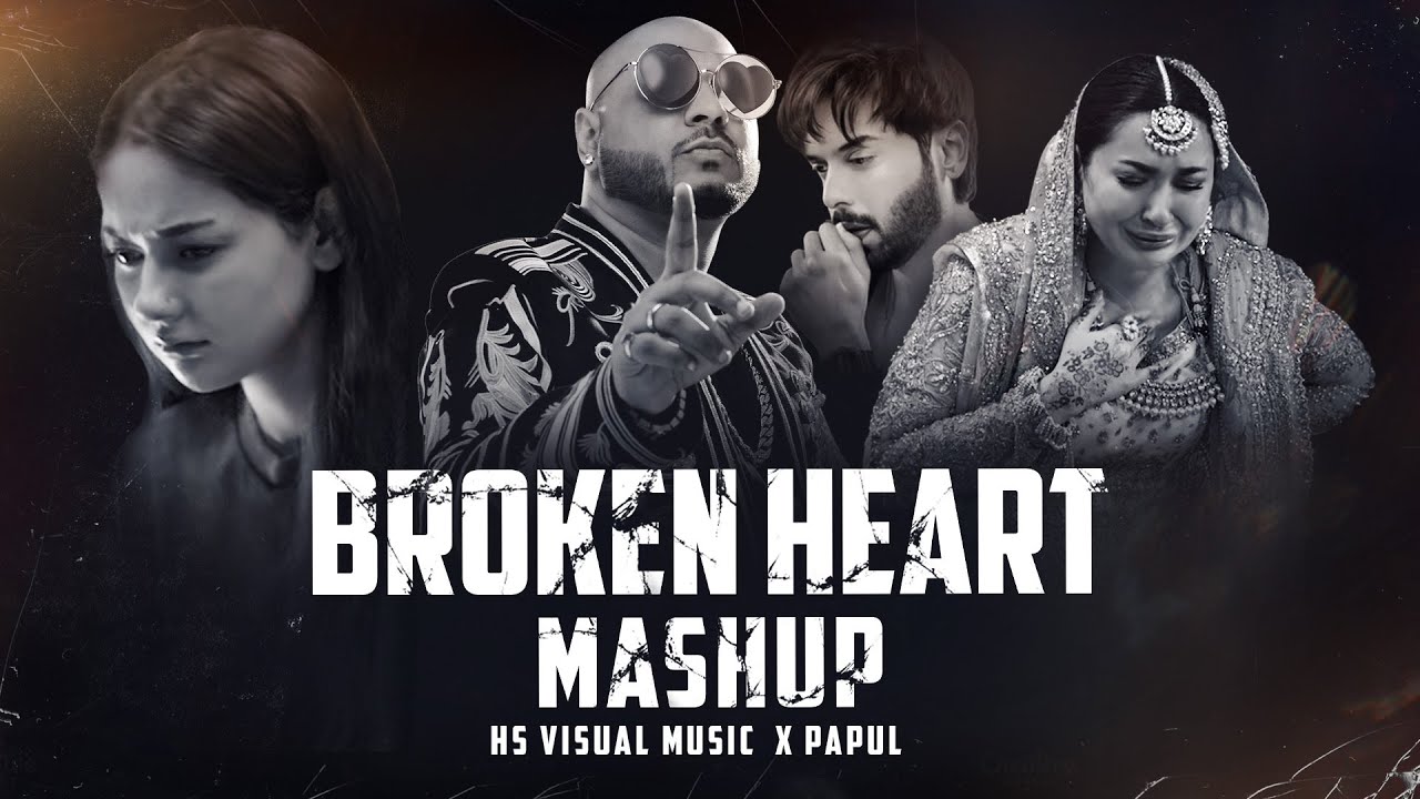 Broken Heart Mashup 2025 | HS Visual Music x Papul | Sad Mashup 2025 | Bollywood Lofi