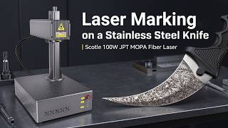 Laser Marking on a Stainless Steel Knife | Scotle 100W JPT MOPA Fiber Laser