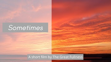 Sometimes: A short film on gratitude.