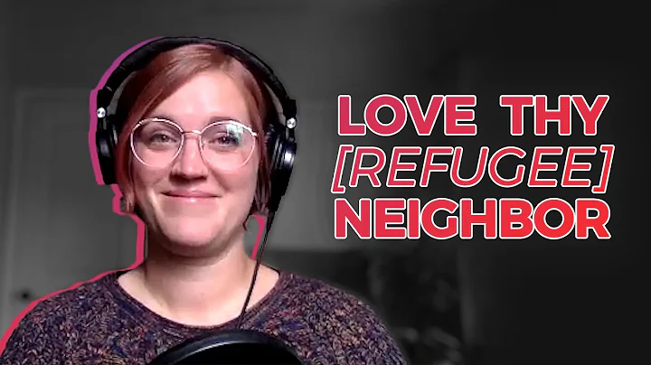 How to Love Our Refugee Neighbors (with D.L. Mayfi...
