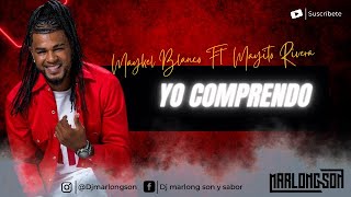 Yo comprendo - Maykel Blanco Ft Mayito Rivera  - Letra - Marlong Son y Sabor 2 (HQ)