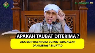 Prasangka Buruk pada Allah dan Merasa Murtad, Apakah Taubat Diterima ❓- Buya Yahya Menjawab