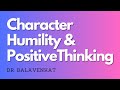 Character, Humility & Positive Thinking - Dr Balavenkat Subramanian, Ganga Hospital