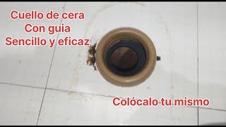 una manera sencilla pero eficaz de Colocar un wc con cuello de cera con guía