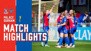 Palace Women soar to record-breaking win | Match Highlights: Crystal Palace 9-1 Durham