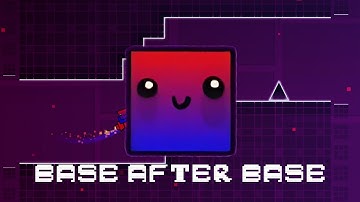 Geometry Dash - Base After Base 100% Complete - Geometry Dash Level 5 in 2025