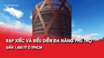 Rạp xiếc và biểu diễn đa năng Phú Thọ TPHCM gần 1.400 tỷ !