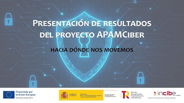 Presentación de resultados del proyecto APAMCiber - hacia dónde nos movemos
