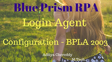 Blue Prism RPA - Login Agent - Configuration - BPLA 2003 - Aditya RPA Academy BTM Layout