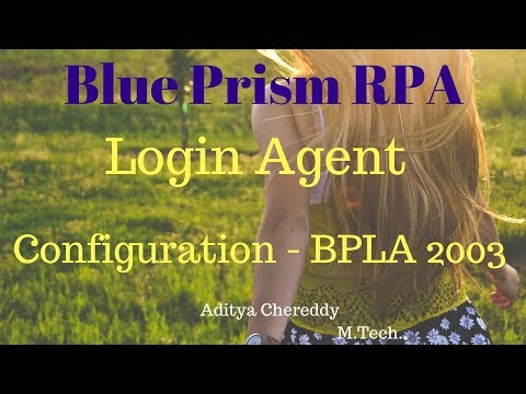 Blue Prism RPA - Login Agent - Configuration - BPLA 2003 - Aditya RPA Academy BTM Layout