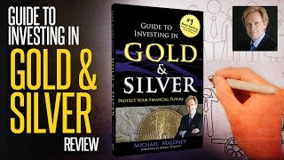 Guide To Investing In Gold & Silver: REVIEW