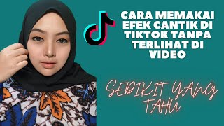 TUTORIAL MEMBUAT EFEK CANTIK DI TIKTOK TANPA MUNCUL DI LAYAR VIDEO ||BELUM BANYAK YANG TAHU