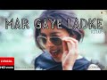 Mar gaye ladke by k star  youth music label  top hindi pop hit 2024  dance song 2024