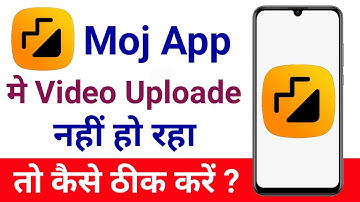 Moj App Me Video Uplode Nahin Ho Raha Hai | How To Fix Moj App Video Uplode Problem