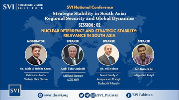 Session-02: Nuclear Deterrence and Strategic Stability: Relevance in South Asia