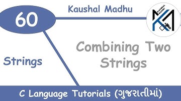 Combining Two Strings in C Language in Gujarati | Kaushal Madhu