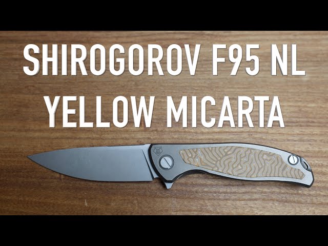 Shirogorov F95 NL Yellow Micarta- Initial Impressions and Overview