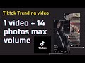 How to make video tiktok trending 1 video + 14 photos max volume #trending #tiktok 2022
