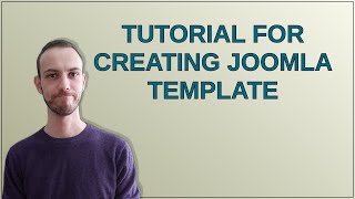 Tutorial for creating joomla template