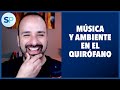 Música y ambiente en el quirófano