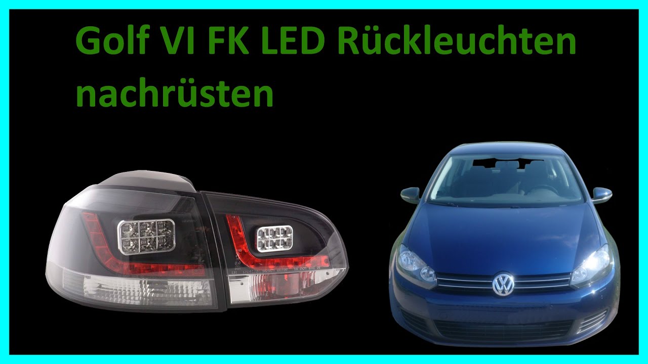 Golf VI Rückleuchten gegen FK LED Version ersetzen 