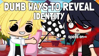 Dumb Ways To Reveal Identity GachaSkits Miraculous Ladybug