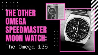 The other Omega Speedmaster Moon Watch: The Omega 125