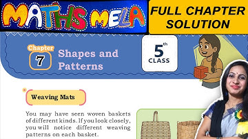 Class 5 Maths Mela Book Solutions | Chapter 7 Shapes and patterns I | Full Chapter Solution