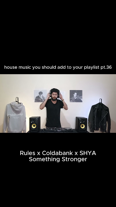 house music you should add to your playlist pt.36 Rules x Coldabank x SHYA - Something Stronger