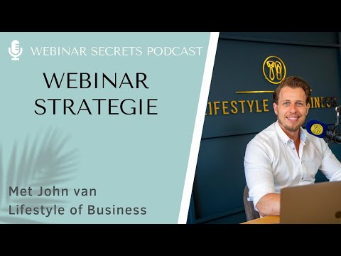 Webinars met John (Lifestyle of Business): Unieke kijk achter de schermen bij zijn webinar strategie