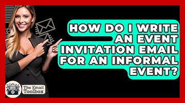How Do I Write An Event Invitation Email For An Informal Event? - TheEmailToolbox.com
