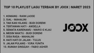 TOP 10 PLAYLIST LAGU INDONESIA TERBAIK BY JOOX -  RAIM LAODE   MAHALINI -  LAGU VIRAL TIKTOK 2023